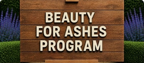 Beauty for Ashes Program