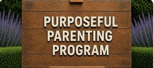 Purposeful Parenting Program